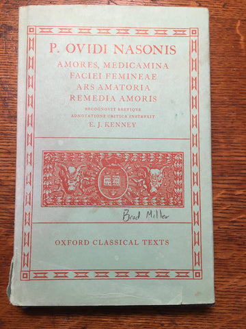 P. Ovidi Nasonis Amores, Medicamina Faciei Femineae, Ars Amatoria, Remedia Amoris [Oxford Text of Ovid's Love Poetry]