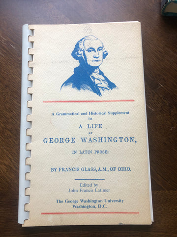 A Grammatical and Historical Supplement to A Life of George Washington in Latin Prose