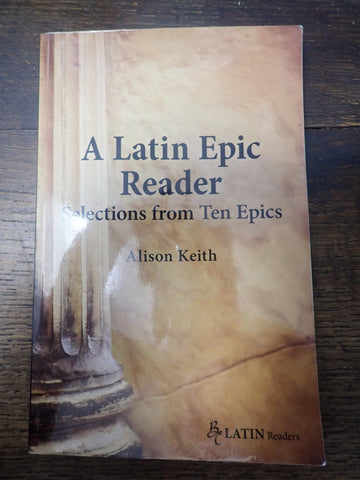 A Latin Epic Reader: Selections From Ten Epics