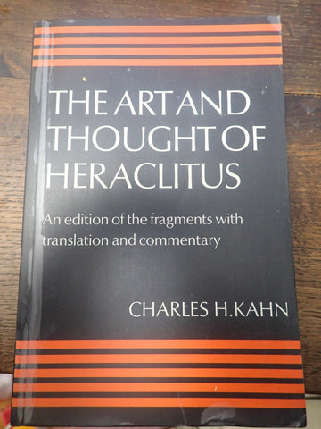 The Art and Thought of Heraclitus: An Edition of the Fragments with Translation and Commentary