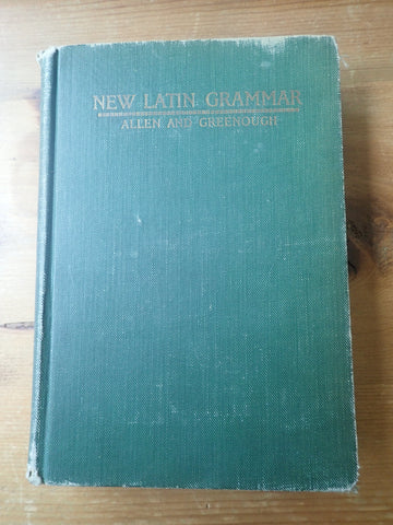 New Latin Grammar: Allen and Greenough