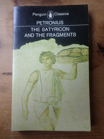 Petronius: The Satyricon and the Fragments