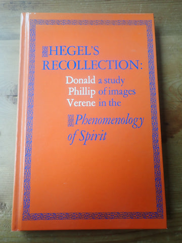 Hegel's Recollection: a study of the images in the Phenomenology of Spirit