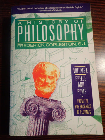 A History of Philosophy: Volume I, Greece and Rome [Copleston]