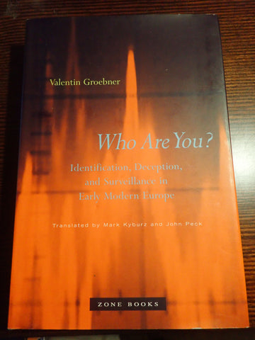 Who Are You? Identification, Deception, and Surveillance in Early Modern Europe