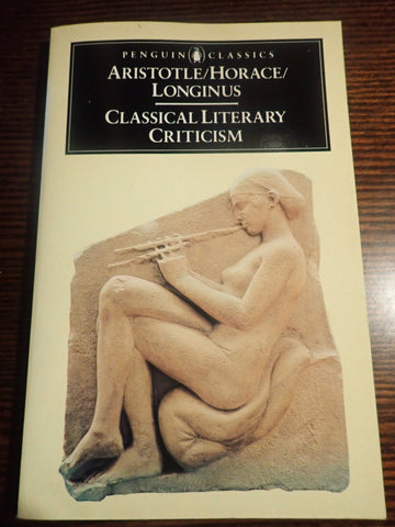 Aristotle/Horace/Longinus: Classical Literary Criticism