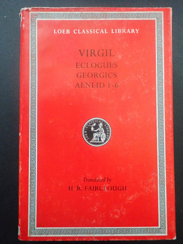 Virgil: Eclogues Georgics Aeneid 1-6 [Loeb]