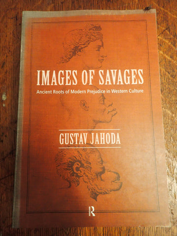 Images of Savages: Ancient Roots of Modern Prejudice in Western Culture