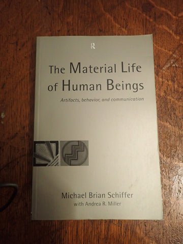 The Material Life of Human Beings: Artifacts, Behavior, and Communication
