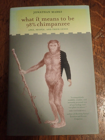 What It Means To Be 98% Chimpanzee: Apes, People, and their Genes