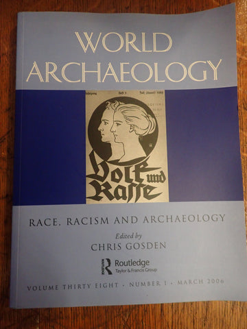 World Archaeology Vol. 38, No.1: Race, Racism, and Archaeology