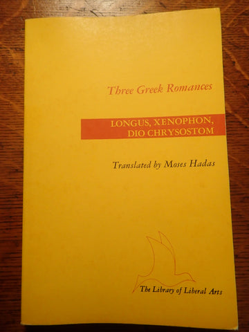 Three Greek Romances: Longus, Xenophon, Dio Chrysostom