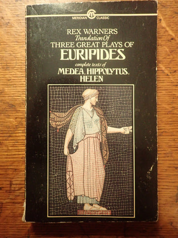 Euripides: Medea, Hippolytus, Helen