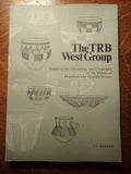 The TRB West Group: Studies in the Chronology and Geography of the Makers of Hunebeds and Tiefstich Pottery