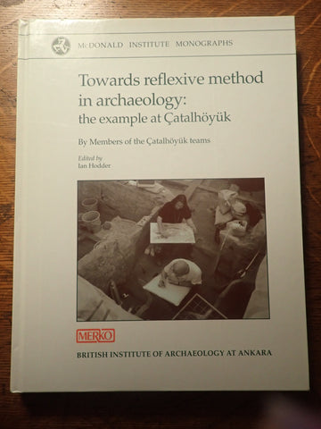 Towards Reflexive Method in Archaeology: The Example at Catahoyuk