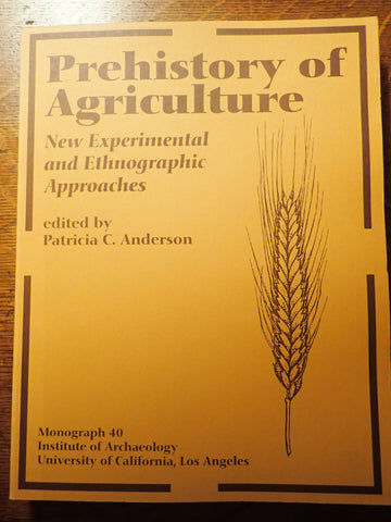 Prehistory of Agriculture: New Experimental and Ethnographic Approaches