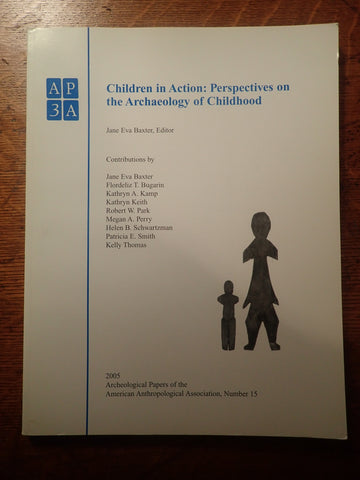Children in Action: Perspectives on the Archaeology of Childhood