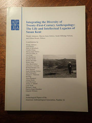 Integrating the Diversity of Twenty-First Century Anthropology: The Life and Intellectual Legacies of Susan Kent