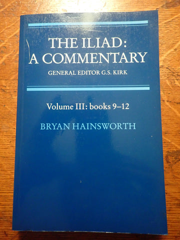 The Iliad: A Commentary Volume III, Books 9-12 [Kirk]