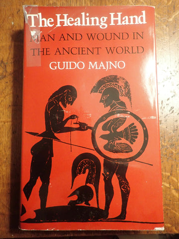 The Healing Hand: Man and Wound in the Ancient World