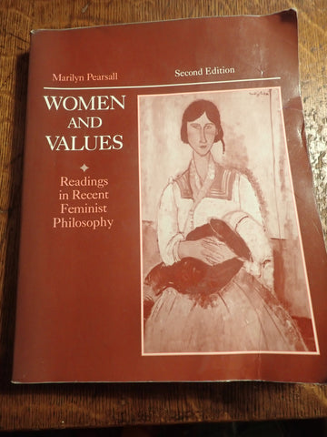 Women and Values: Readings in Recent Feminist Philosophy