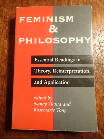 Feminism and Philosophy: Essential Readings in Theory, Reinterpretation, and Application