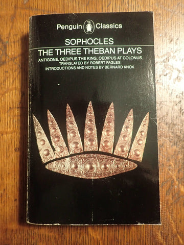 Sophocles: The Three Theban Plays [Fagles]