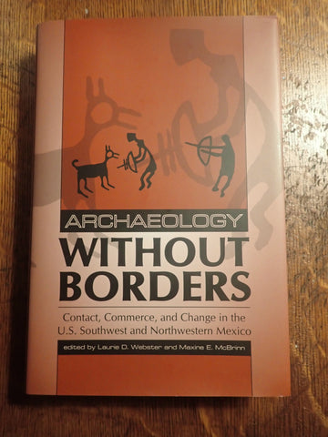 Archaeology Without Borders: Contact, Commerce, and Change in the U.S. Southwest and Northwestern Mexico