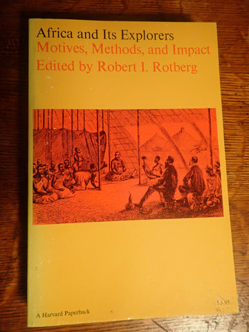 Africa and Its Explorers: Motives, Methods, and Impact