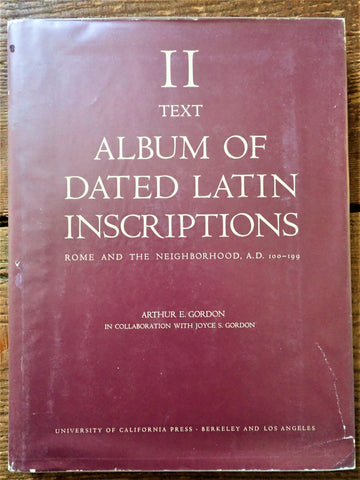 Album of Dated Latin Inscriptions: Rome and the Neighborhood, A.D. 100-199 Vol 2: Text