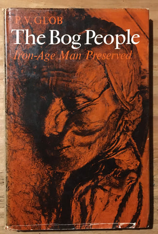 The Bog People: Iron-Age Man Preserved