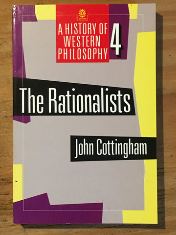 A History of Western Philosophy 4: The Rationalists