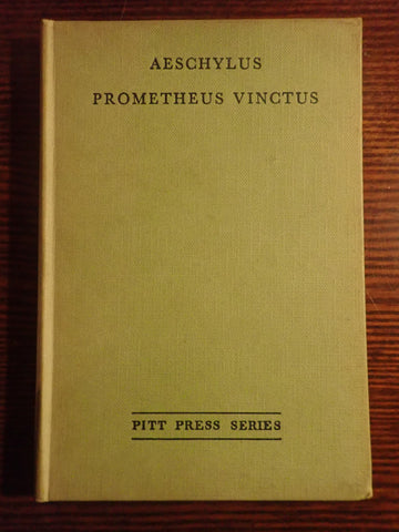 Prometheus Vinctus: The Prometheus Bound of Aeschylus