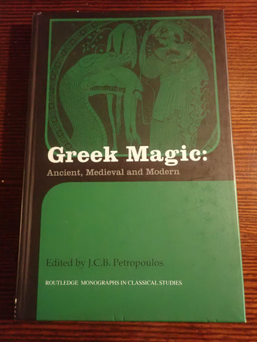 Greek Magic: Ancient, Medieval, and Modern
