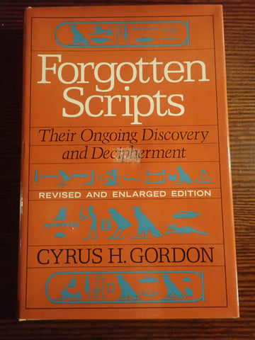 Forgotten Scripts: Their Ongoing Discovery and Decipherment