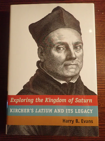Exploring the Kingdom of Saturn: Kircher's Latium and Its Legacy