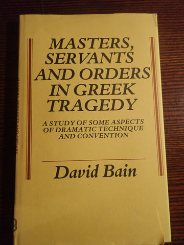 Masters, Servants, and Orders in Greek Tragedy