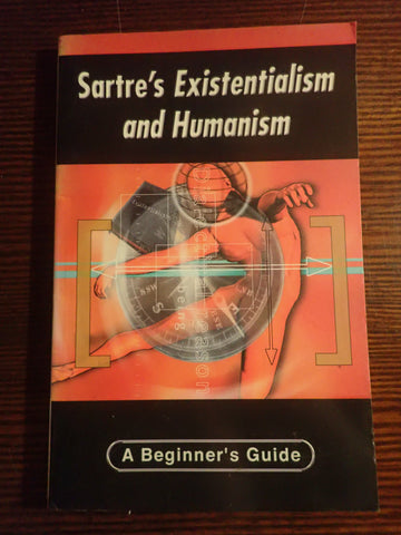 Sartre's Existentialism and Humanism: A Beginner's Guide