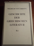 Wilhelm von Christ's Geschichte der Griechischen Literatur Zweiter Tiel Erster Haelfte